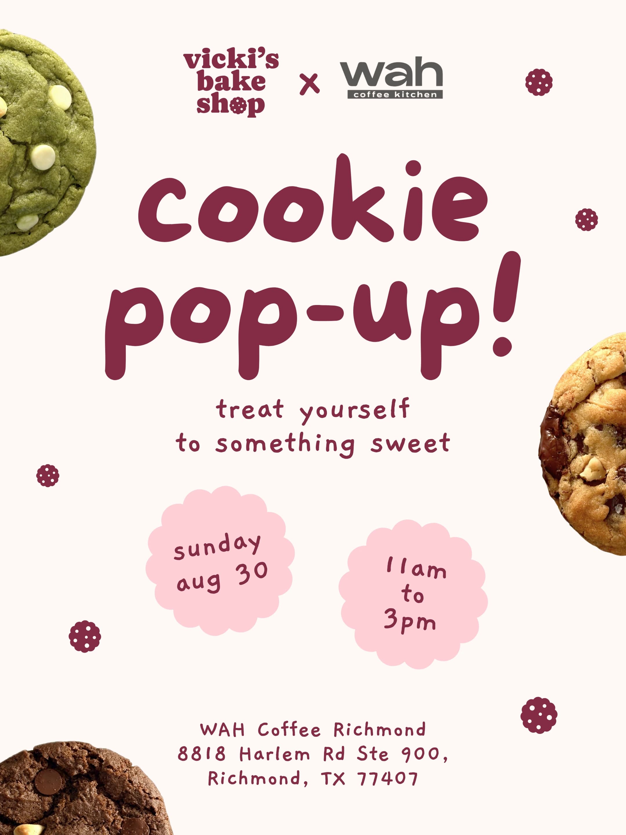 Cookie pop-up: Sunday August 30, 11am to 3pm, at WAH Coffee Richmond, 8818 Harlem Rd Ste 900, Richmond, TX 77407.